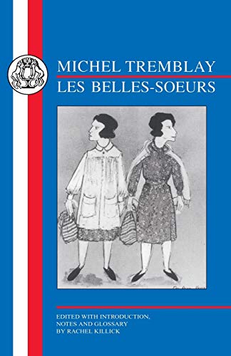 Imagen de archivo de Belles Soeurs (BCP French Texts): Les Belles Soeurs a la venta por WorldofBooks
