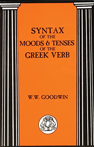 Beispielbild fr Syntax of the Moods and Tenses of the Greek Verbs (Bristol Classical Paperbacks) zum Verkauf von Regent College Bookstore