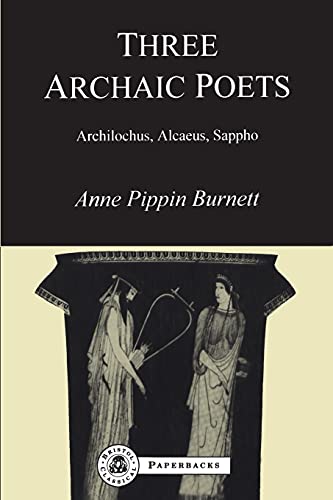 Stock image for Three Archaic Poets Archilochus, Alcaeus, Sappho BCP Paperback S for sale by PBShop.store US