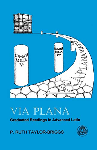 Imagen de archivo de Via Plana: Graduated Readings in Advanced Latin a la venta por AwesomeBooks