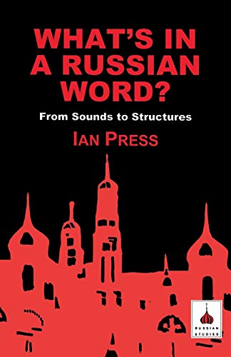 Beispielbild fr What's in a Russian Word?: From Sounds to Structures (Russian language series) (Russian Studies) zum Verkauf von WorldofBooks