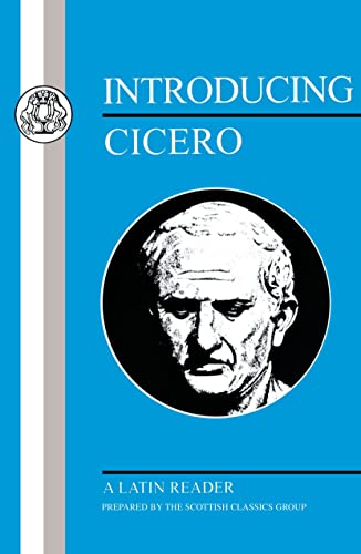 Introducing Cicero: A Latin Reader (Latin Texts) (9781853996375) by Scottish Classics Group