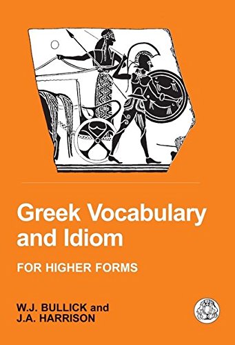 Imagen de archivo de Greek Vocabulary and Idiom: For Higher Forms a la venta por BookHolders
