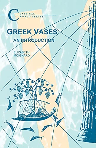 Beispielbild fr Greek Vases: An Introduction (Classical World Series) zum Verkauf von WorldofBooks