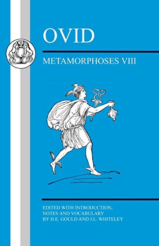 Ovid: Metamorphoses VIII (Latin Texts) (9781853997228) by Gould, H.E.; Whiteley, J.L.