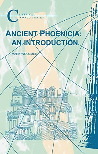 Stock image for Ancient Phoenicia: An Introduction (Classical World) for sale by Open Books