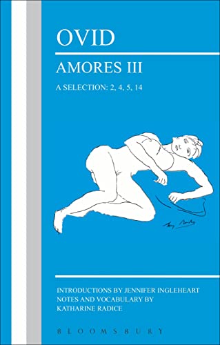 

Ovid Amores III, A Selection: 2, 4, 5, 14 (Latin Texts)