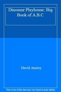 Dinosaur Playhouse: Big Book of A.B.C (9781854000835) by David Anstey