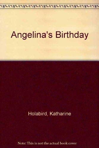 Stock image for Angelina's birthday. for sale by mcgbooks