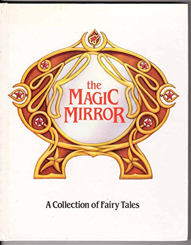 Beispielbild fr THE MAGIC MIRROR: A Collection of Fairy Tales zum Verkauf von Virginia Martin, aka bookwitch