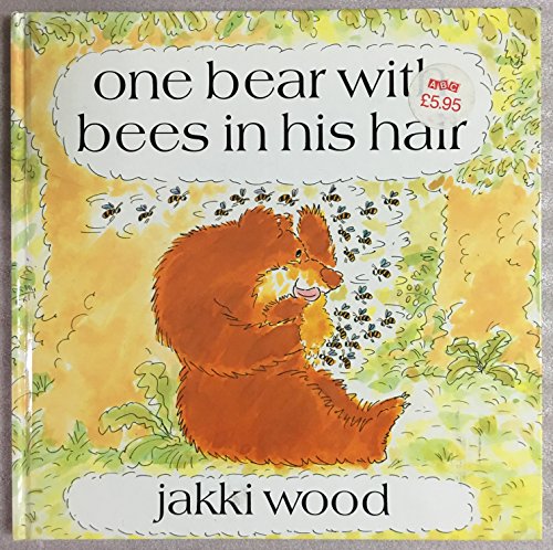 One Bear with Bees in His Hair (9781854060723) by Wood, Jacqueline