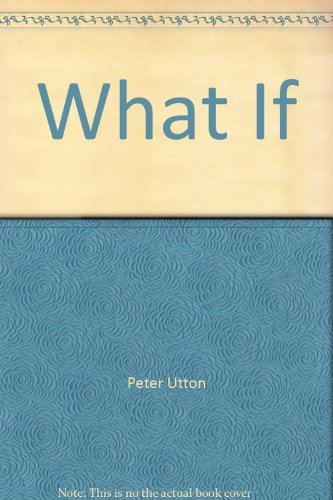 What If (9781854061423) by Peter Utton