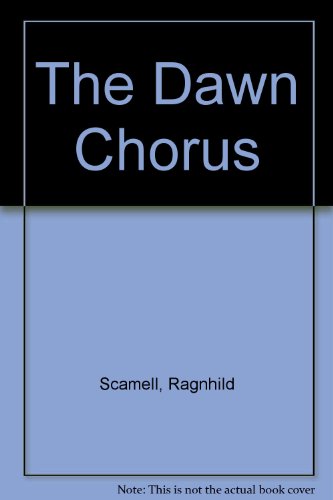 The Dawn Chorus (9781854061997) by Scamell, Ragnhild; Riches, Judith