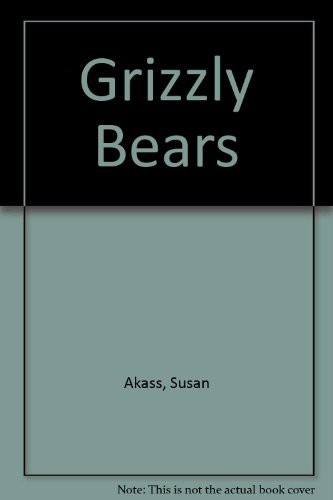 Grizzly Bears (9781854062352) by Susan Akass