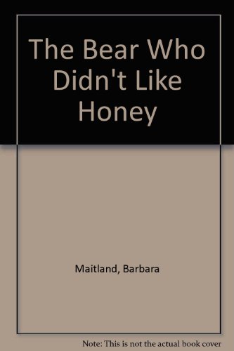 Beispielbild fr The Bear Who Didn't Like Honey zum Verkauf von Goldstone Books