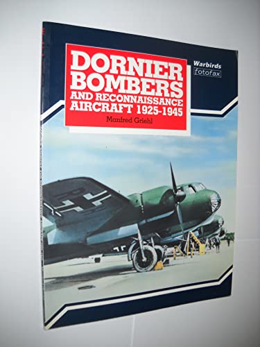 Beispielbild fr Dornier Bombers and Reconnaissance Aircraft 1925-1945 (Warbrids Fotofax) zum Verkauf von Bernhard Kiewel Rare Books