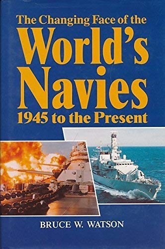 Beispielbild fr The Changing Face of the World's Navies zum Verkauf von WorldofBooks