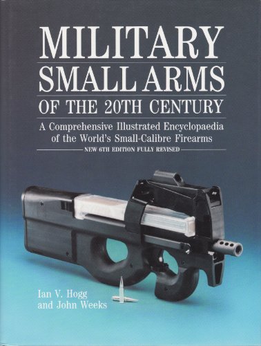 Beispielbild fr Military Small Arms of the 20th Century : A Comprehensive Illustrated Encyclopedia of the World's Small-Calibre Firearms zum Verkauf von Better World Books Ltd