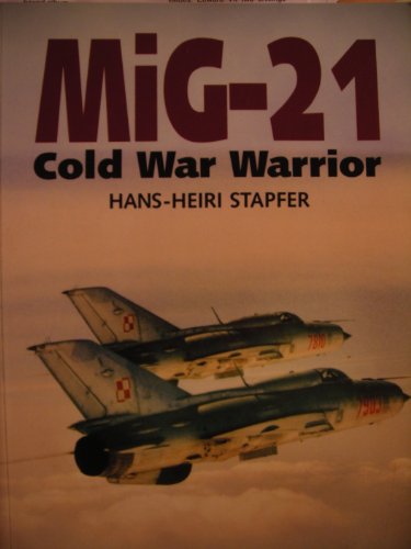Beispielbild fr MiG-21: Cold War Warrior zum Verkauf von WorldofBooks