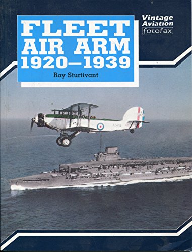 Fleet Air Arm, 1920-1939 (Warbirds Fotofax) (9781854090546) by Sturtivant, Ray