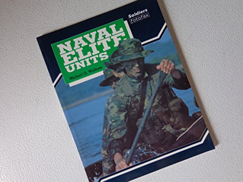 Naval Elite Units (Soldiers Fotofax) (9781854090553) by Welham, Michael