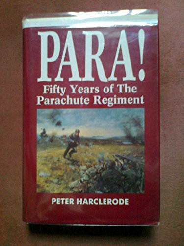 Imagen de archivo de Para!: Fifty Years of the Parachute Regiment a la venta por AwesomeBooks