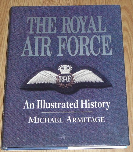 The Royal Air Force ; An Illustrated History