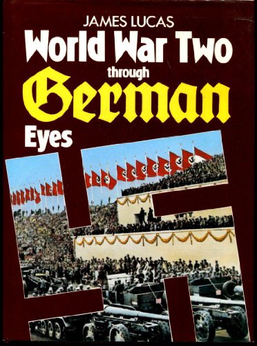World War Two Through German Eyes (9781854091338) by Lucas, James