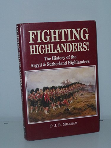 9781854091413: Fighting Highlanders: The History of the Argyll and Sutherland Highlanders