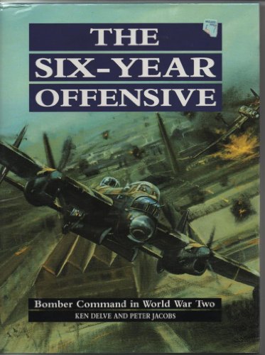 Stock image for The Six Year Offensive: RAF Bomber Command, 1939-45 for sale by Norbert Kretschmann