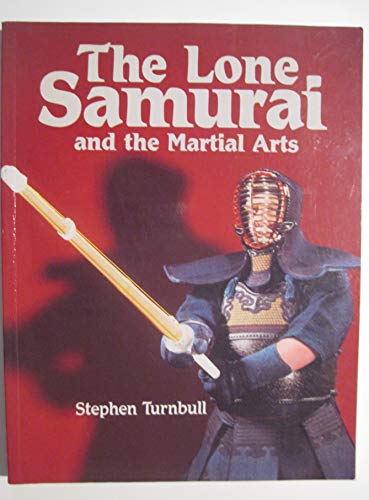 9781854091444: The Lone Samurai and the Martial Arts