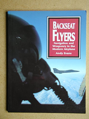 Imagen de archivo de Back Seat Flyers: Navigation and Weaponry in the Modern Airplane a la venta por WorldofBooks