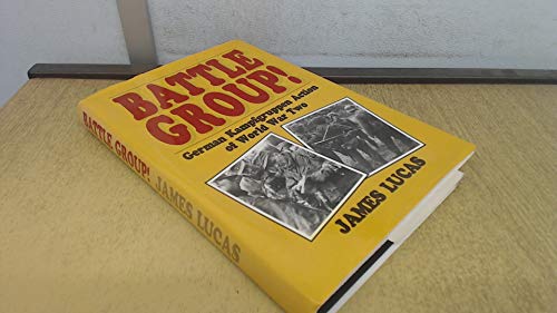 Imagen de archivo de Battle Group!: German Kampfgruppen Action of World War Two a la venta por Book Bear