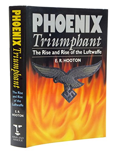 Stock image for Phoenix Triumphant: The Rise and Rise of the Luftwaffe for sale by The Aviator's Bookshelf