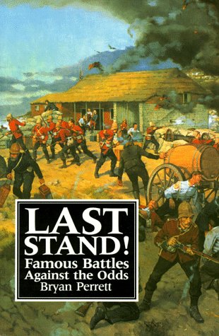 Beispielbild fr Last Stand!: Famous Battles Against the Odds zum Verkauf von Abacus Bookshop