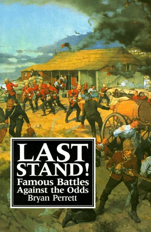 9781854091888: Last Stand!: Famous Battles Against the Odds