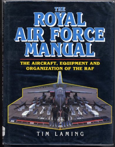 Stock image for The Royal Air Force Manual: The Aircraft, Equipment and Organization of the RAF for sale by WorldofBooks