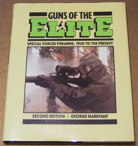 Beispielbild fr Guns of the Elite: Special Forces Firearms, 1940 to the Present zum Verkauf von Martin Nevers- used & rare books