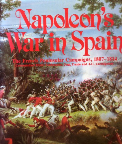 Imagen de archivo de Napoleon's War in Spain: French Peninsular Campaigns, 1807-14 a la venta por AwesomeBooks