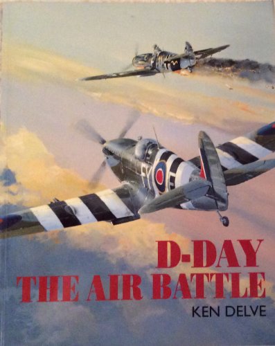 Beispielbild fr D-Day: The Air Battle zum Verkauf von SecondSale