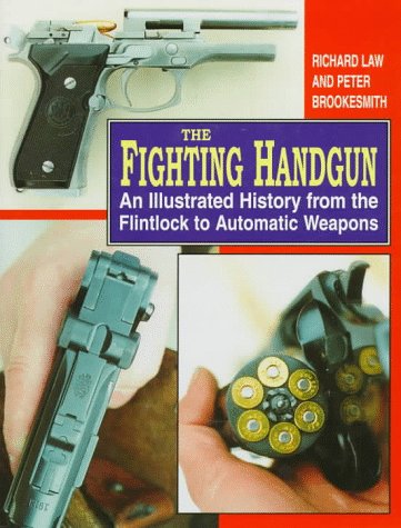 9781854092311: Fighting Handgun: An Illustrated History from the Flintlock to Automatic Weapons