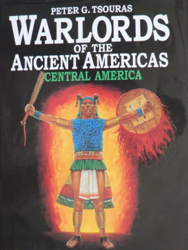 Imagen de archivo de Warlords of the Ancient Americas: Central America a la venta por Front Cover Books