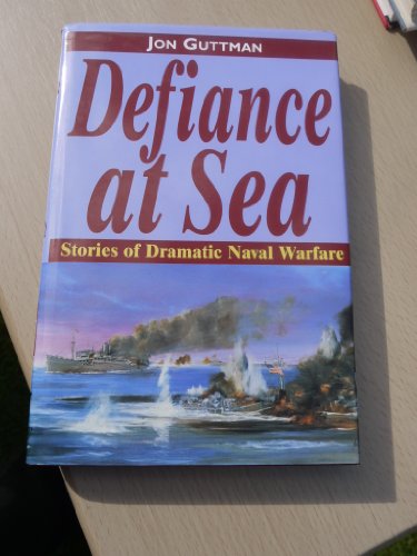 Imagen de archivo de Defiance at Sea: Stories of Dramatic Naval Warfare a la venta por Wonder Book