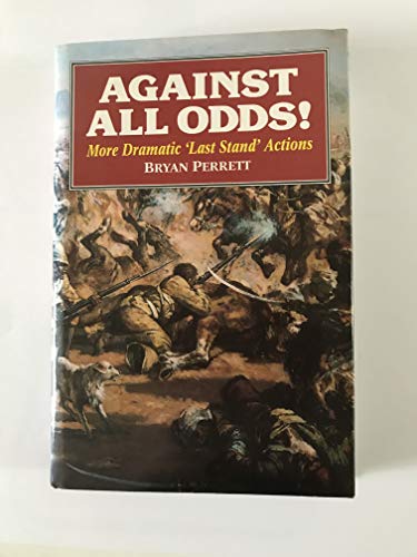 Beispielbild fr Against All Odds: More Dramatic 'Last Stand' Actions zum Verkauf von WorldofBooks