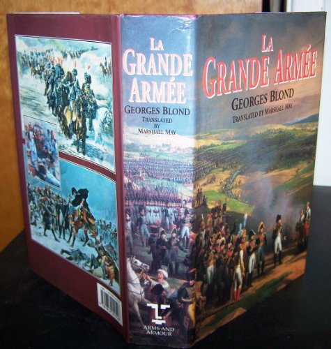 La Grande armee ; [by] Georges Blond ; translated by Marshall May.