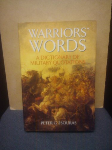Stock image for Warrior's Words: A Dictionary of Military Quotations for sale by The Book Spot