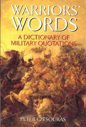 Beispielbild fr Warriors' Words: A Dictionary of Military Quotations zum Verkauf von Ergodebooks