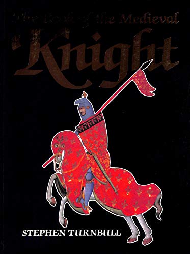 Beispielbild fr The Book of the Medieval Knight zum Verkauf von Better World Books