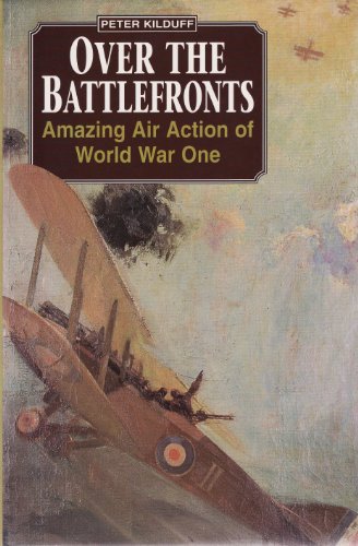 Stock image for Over the Battlefronts: Amazing Air Action of World War One for sale by ThriftBooks-Dallas