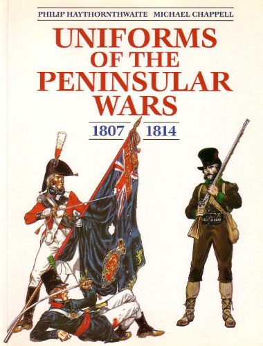 Beispielbild fr Uniforms of the Peninsular War in Colour 1807-1814 zum Verkauf von Ergodebooks